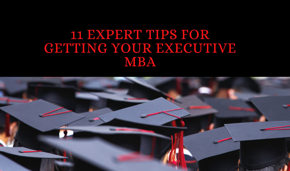 Tips For Getting Your Executive MBA