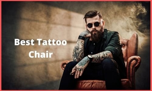 Best Tattoo Chair