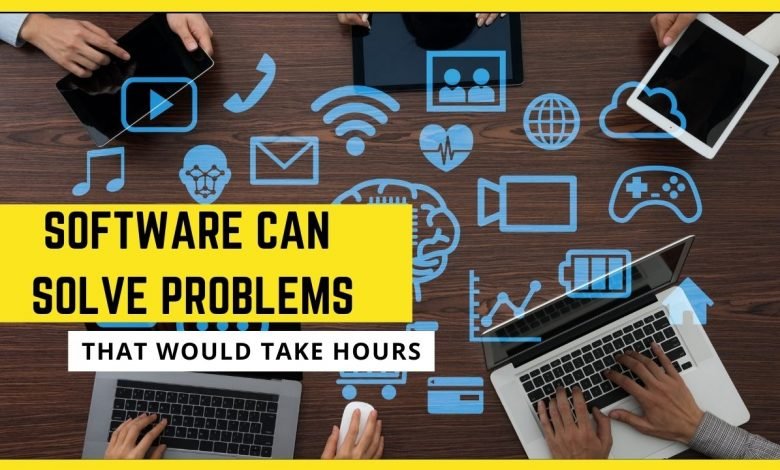 Software Can Solve Problems That Would Take Hours