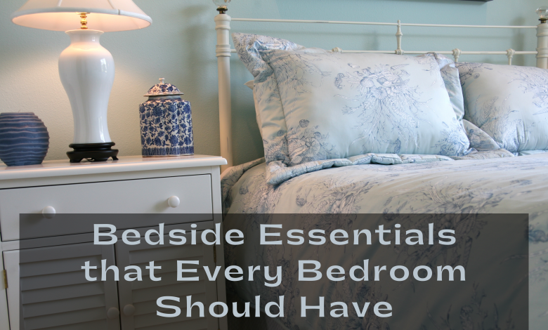 Bedside Essentials