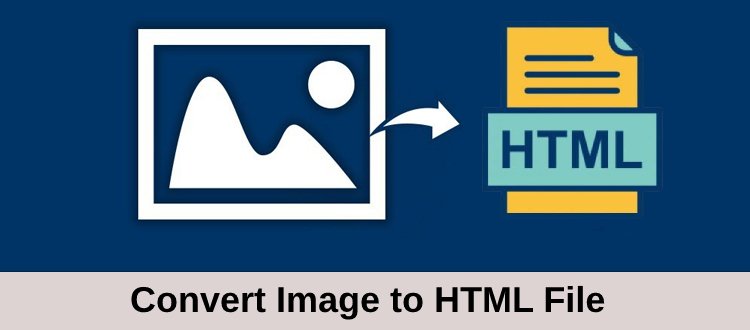 how-to-convert-image-to-html-file-100-verified-method