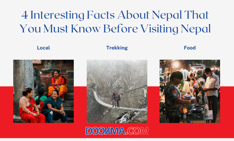 4 Interesting Facts About Nepal You Must Know Before Visiting For Trekking