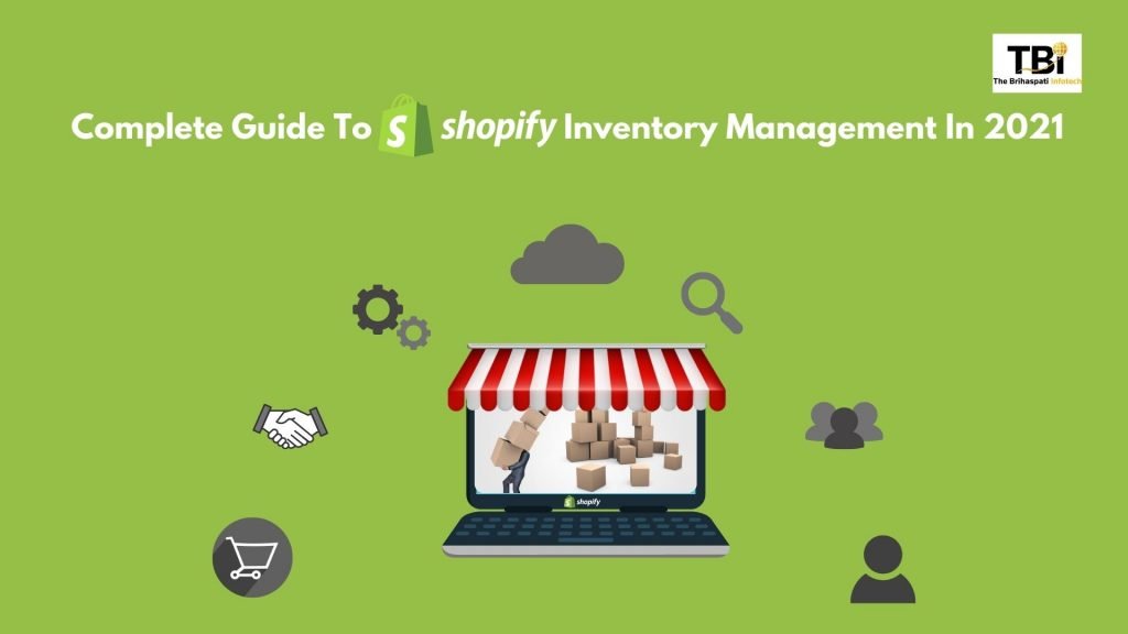 Complete Guide To Shopify Inventory Management In 2021