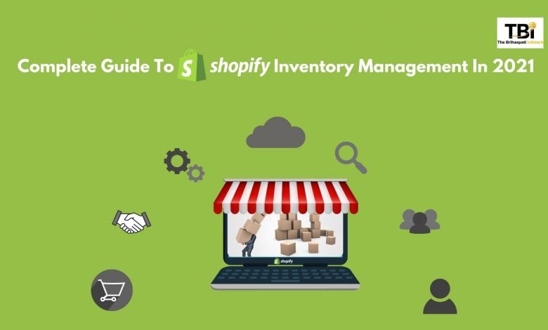 Complete Guide To Shopify Inventory Management In 2021