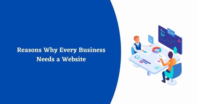 Reasons Why Every Business Needs a Website