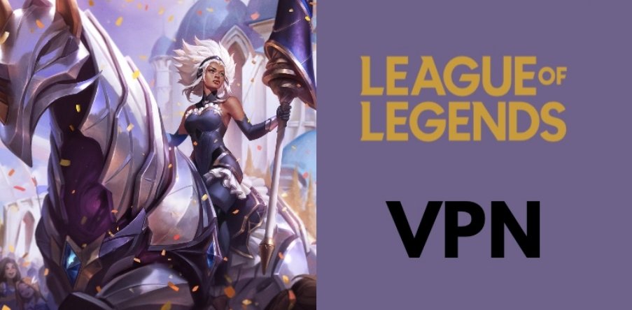VPNs for League of Legends: The Ultimate Decision