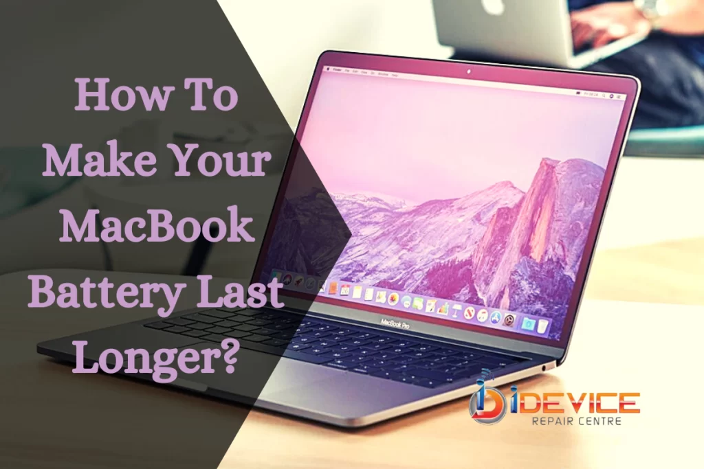 How To Make Your MacBook Battery Last Longer