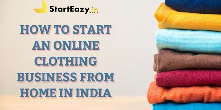 How to start an online clothing business from home in India