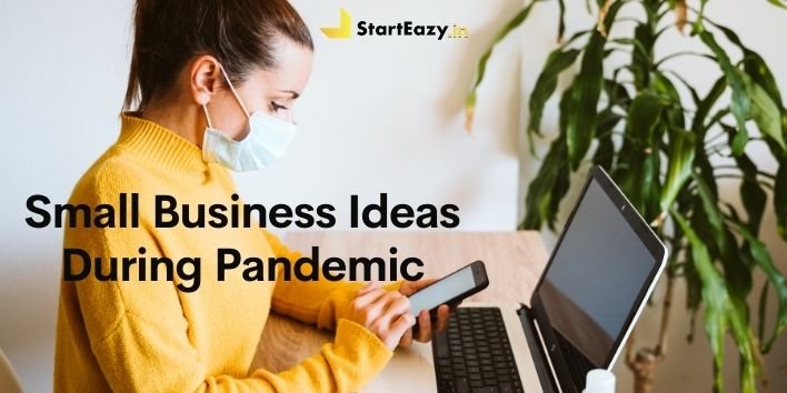 Small business ideas during pandemic  7 Most Trendy Ideas of 2021