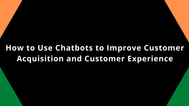 How to Use Chatbots to Improve Customer Acquisition and Customer Experience