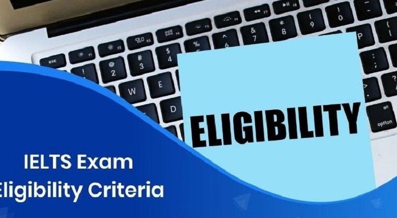 eligibility criteria for ielts test 2022