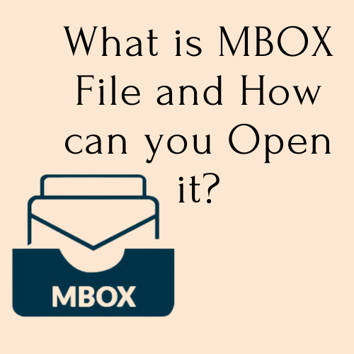 What is MBOX File and How can you Open it?