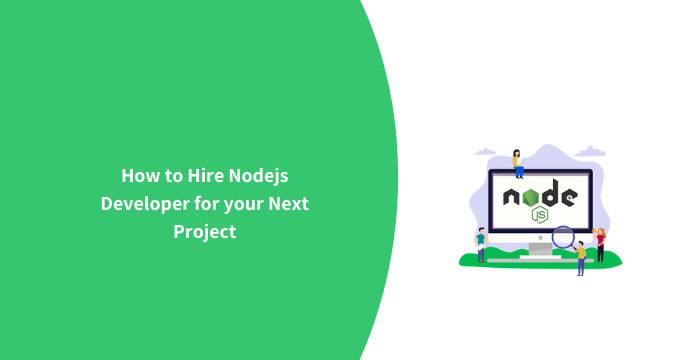 How to Hire Nodejs Developer for your Next Project