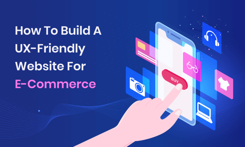 Build UX-Friendly Website for ecommerce