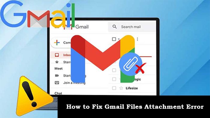 Gmail Files Attachment Error