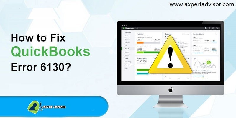 How to Troubleshoot QuickBooks Error Code 6130 in Few Steps - Featuring Image