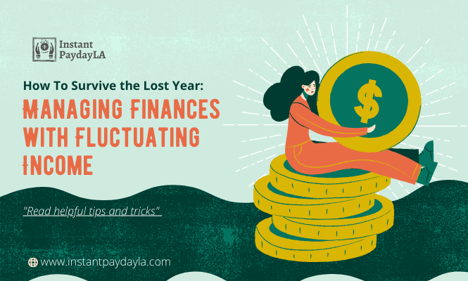 How To Survive the Lost Year Managing Finances with Fluctuating Income