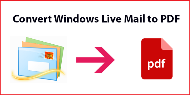 convert windows live mail emails to pdf