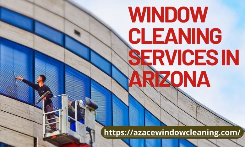 window cleaning services in Arizona