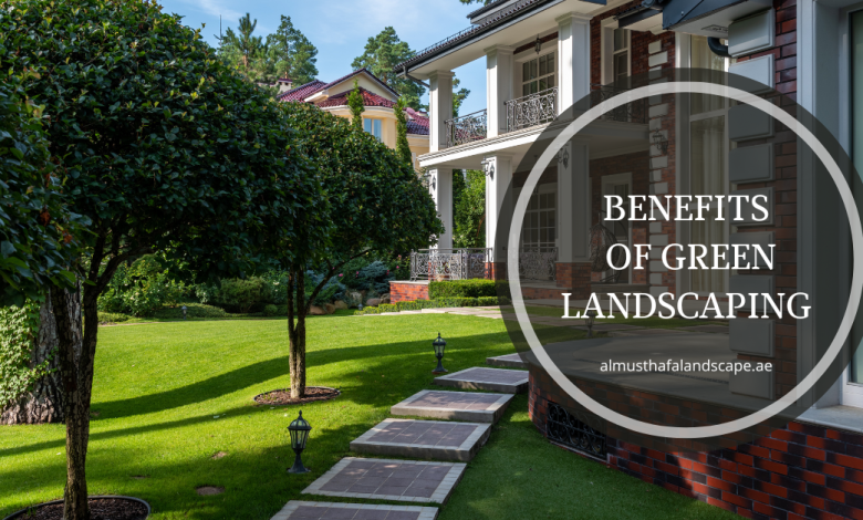 Benefits of Green Landscaping