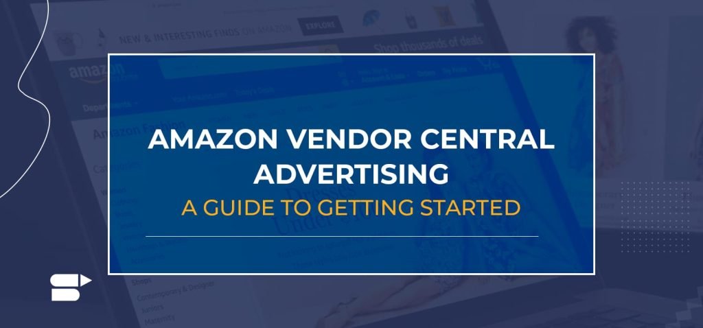 amazon vendor central guide