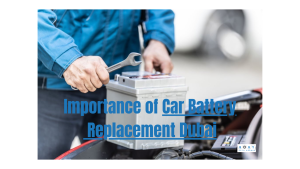 Car Battery Replacement Dubai